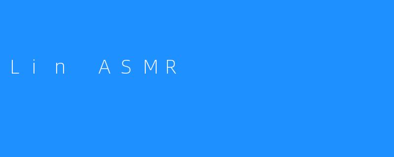 Lin ASMR